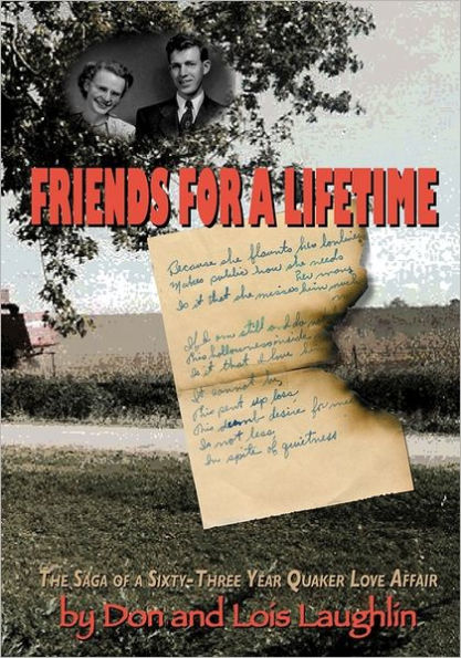 Friends For A Lifetime: The Saga Of A Sixty-Three-Year Quaker Love Affair