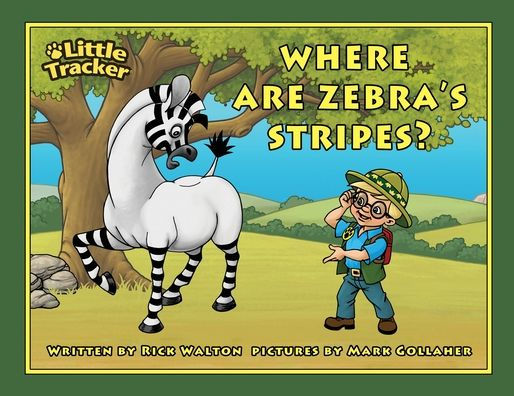 Where are Zebra's Stripes?: Little Tracker Safari Series