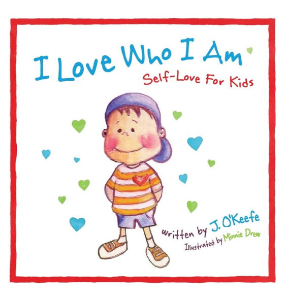 I Love Who I Am: Self-Love For Kids