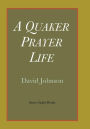 A Quaker Prayer Life