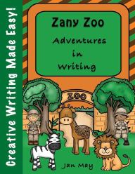 Title: Zany Zoo Adventures in Writing, Author: Jan May