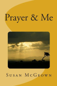 Title: Prayer & Me, Author: Susan Lee McGeown
