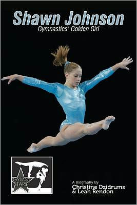 Shawn Johnson: Gymnastics Golden Girl (GymnStars Series #1)