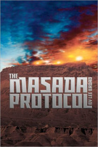 Title: The Masada Protocol, Author: Lee C Broad