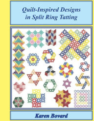 Title: Quilt-Inspired Designs in Split Ring Tatting, Author: Karen Bovard