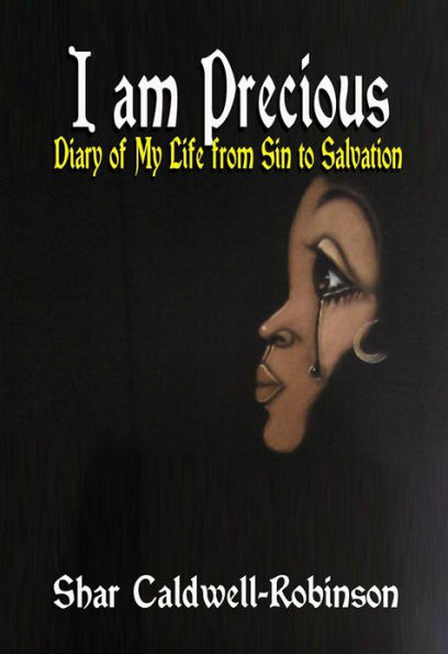 I am Precious: Diary of My Life from Sin to Salvation