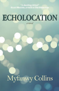 Title: Echolocation, Author: Myfanwy Collins