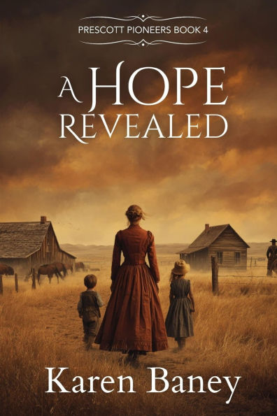 A Hope Revealed: Prescott Pioneers #4