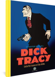 Title: Dick Tracy: Colorful Cases of the 1930s, Author: Chester Gould