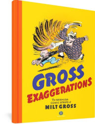 E-books to download Gross Exaggerations: The Meshuga Comic Strips of Milt Gross RTF FB2 PDF