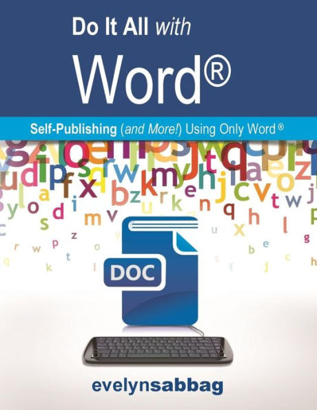 Do It All with Word(r): Self-Publishing (and More!) with Just Word(r)