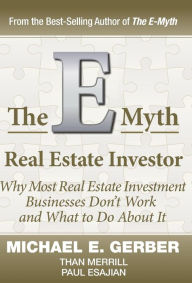 Title: The E-Myth Real Estate Investor, Author: Michael E. Gerber