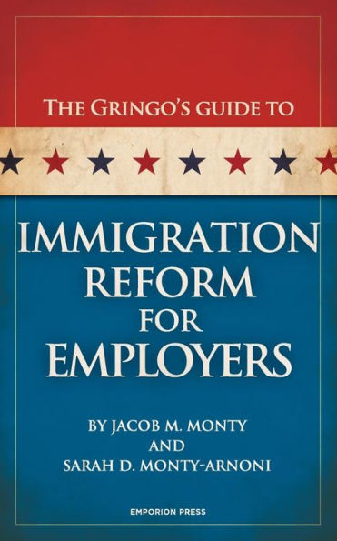 The Gringo's Guide to Immigration Reform for Employers