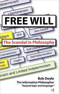 Title: Free Will: The Scandal in Philosophy, Author: Bob Doyle