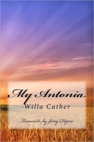 Title: My Antonia: Foreword by Jerry Depew, Author: Willa Cather