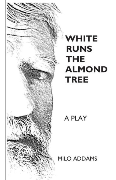 White Runs the Almond Tree