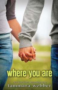 Title: Where You Are, Author: Tammara Webber