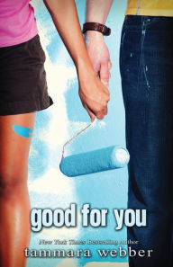 Title: Good For You, Author: Tammara Webber