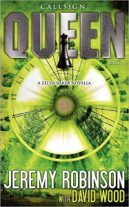 Title: Callsign: Queen: Queen: Queen - Book I (a Zelda Baker - Chess Team Novella), Author: Jeremy Robinson MSW