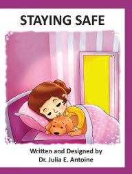 Title: Staying Safe, Author: Dr. Julia E. Antoine