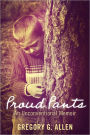 Proud Pants: An Unconventional Memoir