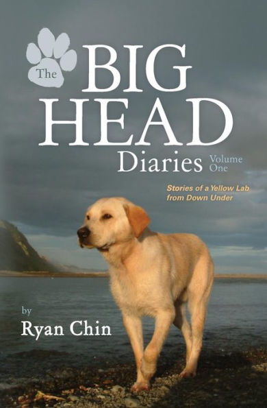 The Big Head Diaries, Volume 1: Stories of a Yellow Lab from Down Under