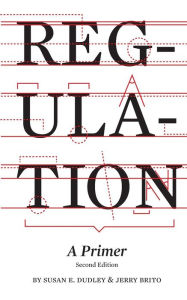 Title: Regulation: A Primer, Author: Susan E. Dudley