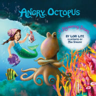 Title: Angry Octopus: An Anger Management Story for Children Introducing Active Progressive Muscle Relaxation and Deep Breathing, Author: Lori Lite