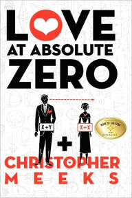 Title: Love at Absolute Zero, Author: Christopher Meeks