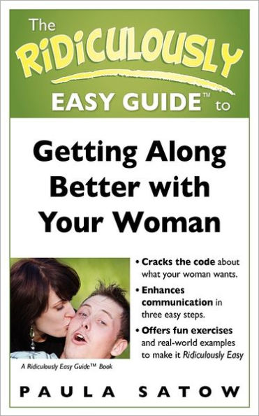 The Ridiculously Easy Guide To Getting Along Better With Your Woman