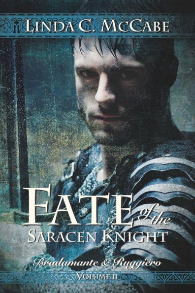 Fate of the Saracen Knight: Bradamante and Ruggiero Volume II