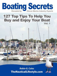 Title: Boating Secrets: 127 Top Tips to Help You Buy and Enjoy Your Boat, Author: Robin G. Coles