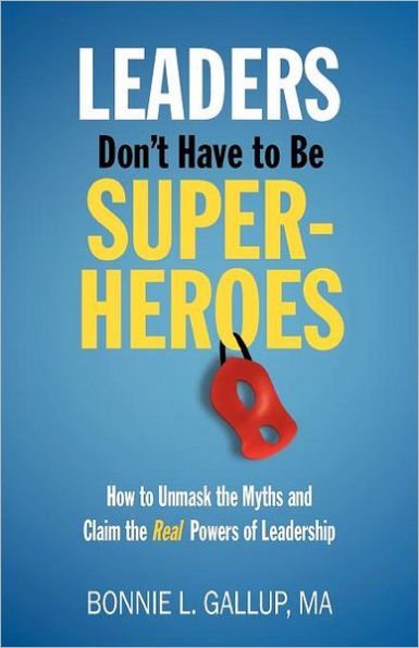 Leaders Don'T Have To Be Superheroes
