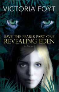 Title: Revealing Eden: Save The Pearls Part One, Author: Victoria Foyt