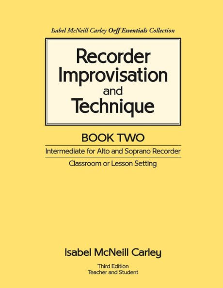 Recorder Improvisation and Technique Book Two: Intermediate for Alto and Soprano Recorder