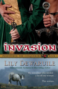 Title: Invasion: Book One, Pendyffryn: The Conquerors:, Author: Lily Dewaruile
