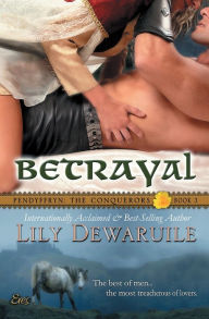 Title: Betrayal: Book Three, Pendyffryn: The Conquerors:, Author: Lily Dewaruile