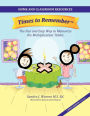 Times To Remember, The Fun and Easy Way to Memorize The Multiplication Tables: Home and Classroom Resources