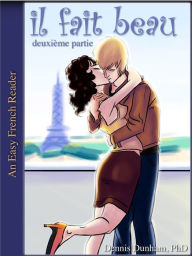 Title: Easy French Reader - il fait beau: la série complète, Author: Dennis Dunham