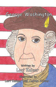 Title: George Washington, Author: Lori Kaiser