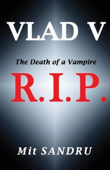 R.I.P. (Vlad V Series): The Death of a Vampire