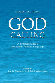 Title: God Calling: A Timeless Classic Updated in Today's Language, Author: Lacie Stevens