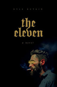 Title: The Eleven, Author: Kyle Rutkin