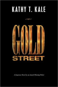 Title: Gold Street, Author: Kathy T. Kale