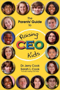 Title: The Parents' Guide To Raising Ceo Kids, Author: Sarah L Cook