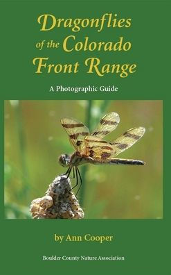 Dragonflies of the Colorado Front Range: A Photographic Guide