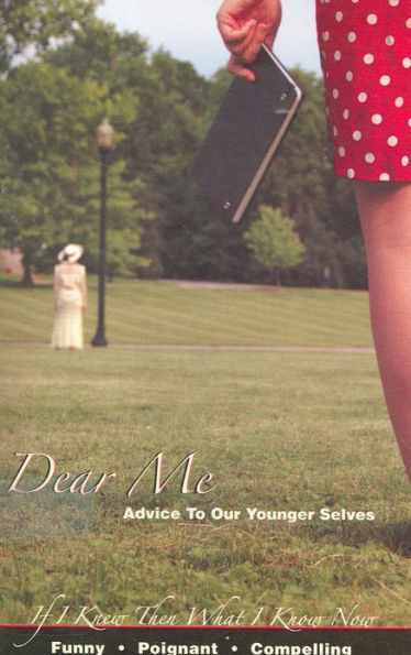 Dear Me: Advice To Our Younger Selves