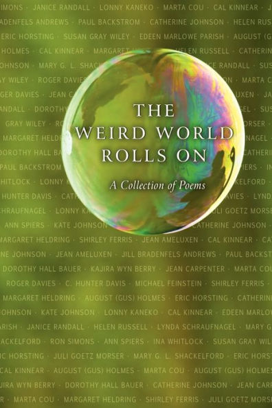 The Weird World Rolls On: A Collection of Poems