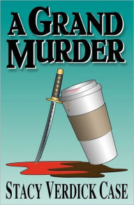 Title: A Grand Murder, Author: Stacy Verdick Case