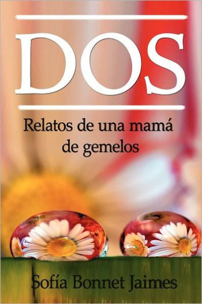 Dos: Relatos de una mama de Gemelos